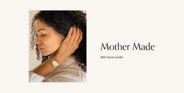 Mother Made with Carrie London